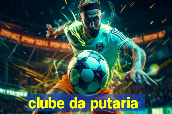 clube da putaria